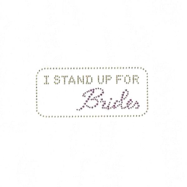 bachelorette iron on transfer i stand up for brides